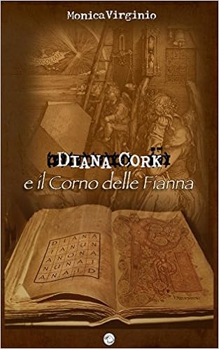 Monica Virginio - Diana Cork Vol. 2 - Diana Cork e il Corno delle Fianna (2015)
