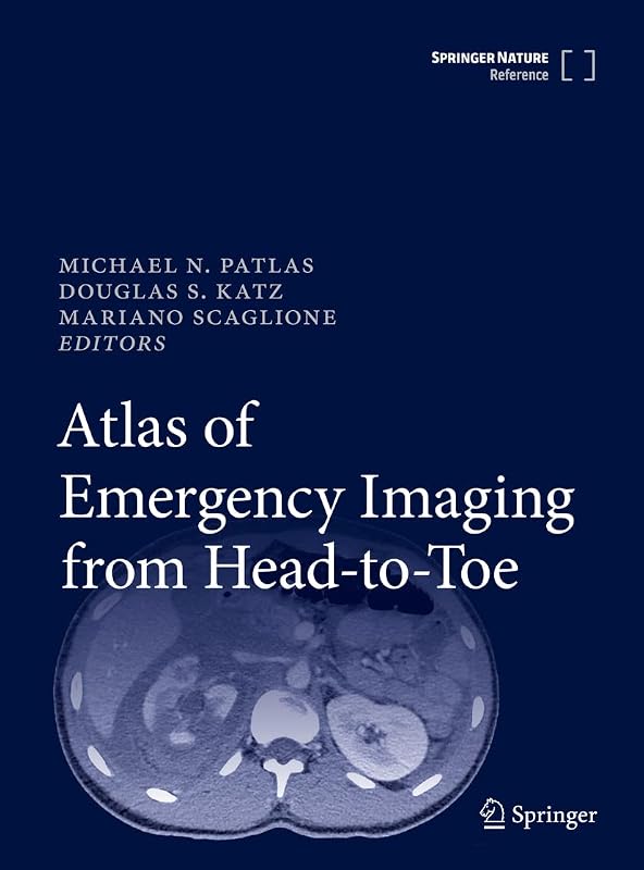 Atlas of Emergency Imaging from Head-to-Toe by Michael N. Patlas