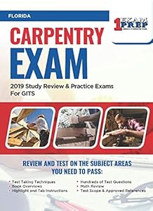 Florida Carpentry Exam: 2019 Study Review & Practice Exams For GITS Exam by One Exam Prep