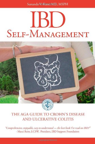 IBD Self-Management: The AGA Guide to Crohn's Disease and Ulcerative Colitis by Sunanda V. Kane