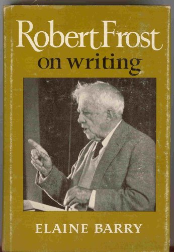 Robert Frost on Writing by Robert Frost