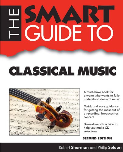 The Smart Guide to Classical Music by Robert Sherman  ,