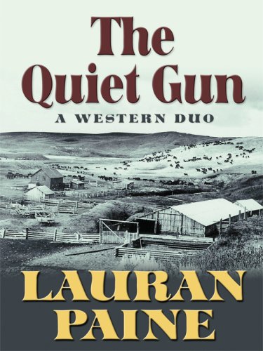 The quiet gun : a western duo by Lauran Paine