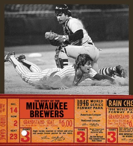 The Story of the Milwaukee Brewers by Sara Gilbert