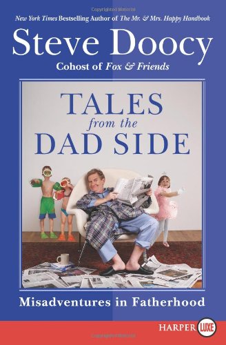 Tales from the dad side by Steve Doocy