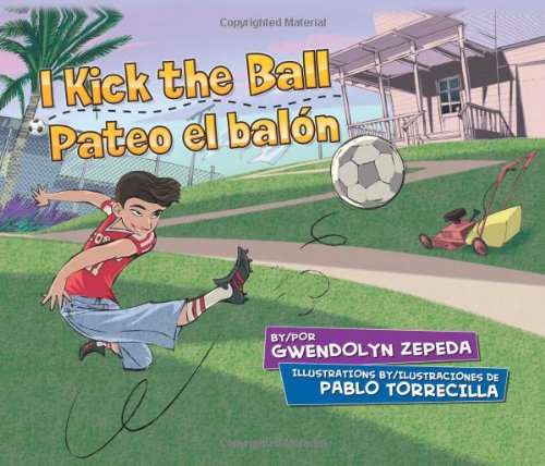 I Kick the Ball / Pateo El Balon by Gwendolyn Zepeda