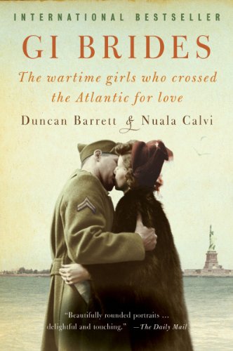 GI Brides: The Wartime Girls Who Crossed the Atlantic for Love by Duncan Barrett