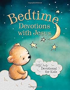 Bedtime Devotions with Jesus: My Daily Devotional for Kids by Johnny Hunt
