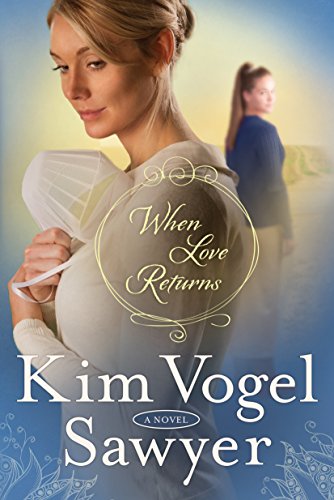 When love returns : a novel by Kim Vogel Sawyer