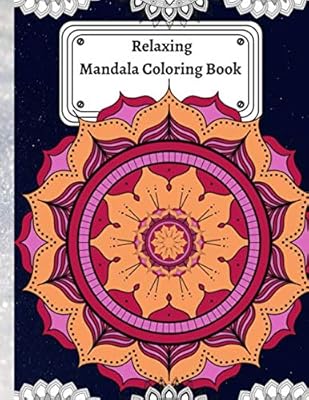 Relaxing Mandala Coloring Book: Stress Relieving Mandala For Adults