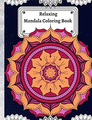 Relaxing Mandala Coloring Book: Stress Relieving Mandala For Adults by L. Farrell Publishing