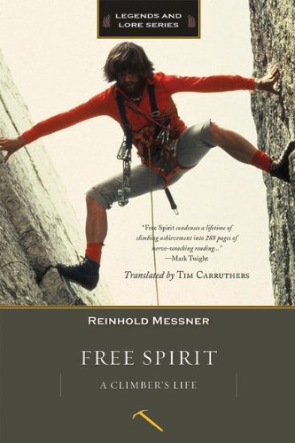Free Spirit: A Climber's Life, Revised Edition by Reinhold Messner