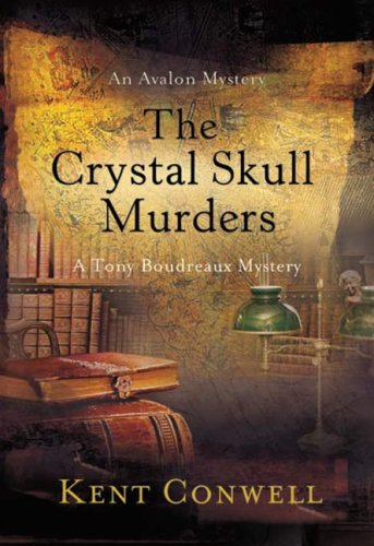 The Crystal Skull Murders by Kent Conwell