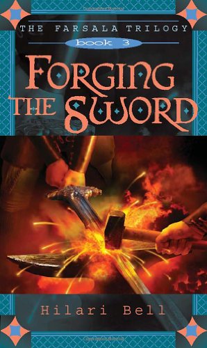 Forging the Sword (Farsala Trilogy) by Hilari Bell