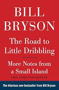 The Road to Little Dribbling: Adventures of an American in Britain