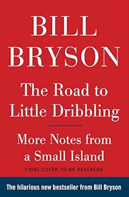 The Road to Little Dribbling: Adventures of an American in Britain