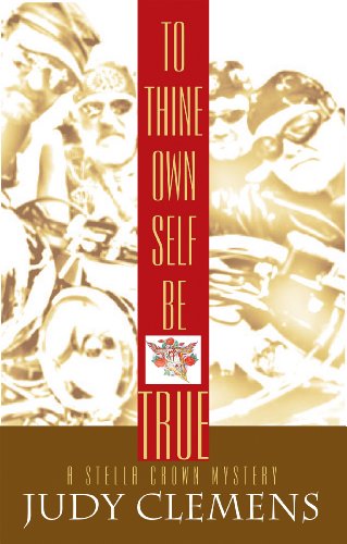 To Thine Own Self Be True: A Stella Crown Mystery by Judy Clemens