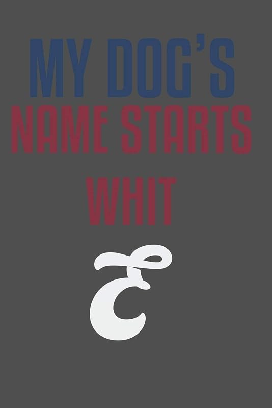 My dog's name starts whit E: For Pet Dog Owners Lovers Teens Girls Students Teachers Adults Moms| College Ruled Lined Pages | 6x9 120 White Pages by Puppy notebooks gifts