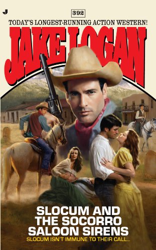Slocum #392: Slocum and the Socorro Saloon Sirens by J  D Robb
