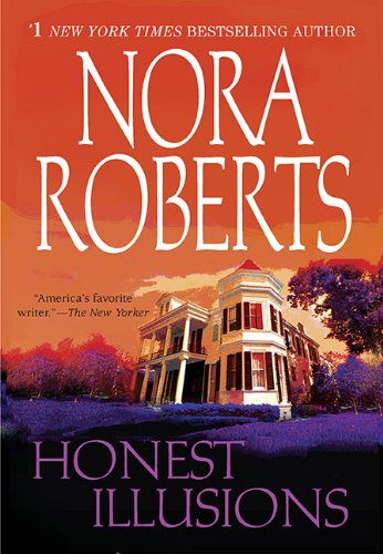 Honest Illusions by Nora Roberts