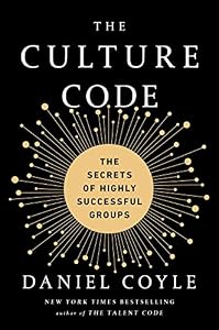 The Culture Code: The Secrets of Highly Successful Groups