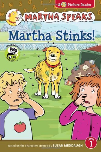 Martha Speaks: Martha Stinks! (Reader) by Susan Meddaugh