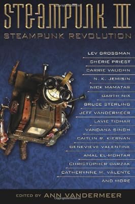 Steampunk III: Steampunk Revolution (The Steampunk Anthologies)