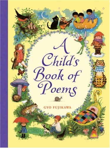 A Child's Book of Poems by Gyo Fujikawa