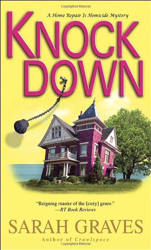 Knockdown: A Home Repair Is Homicide Mystery by Sarah Graves