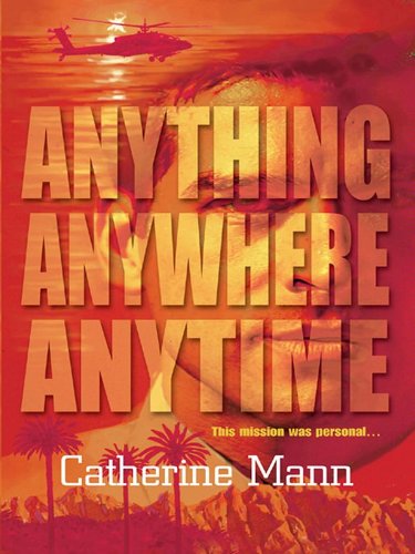 Anything, Anywhere, Anytime (Silhouette Sensation Series Extra) by Catherine Mann
