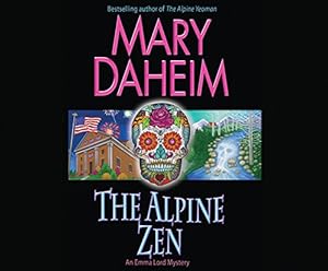 The Alpine Zen: An Emma Lord Mystery