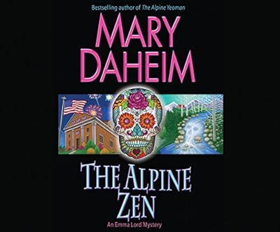 The Alpine Zen: An Emma Lord Mystery