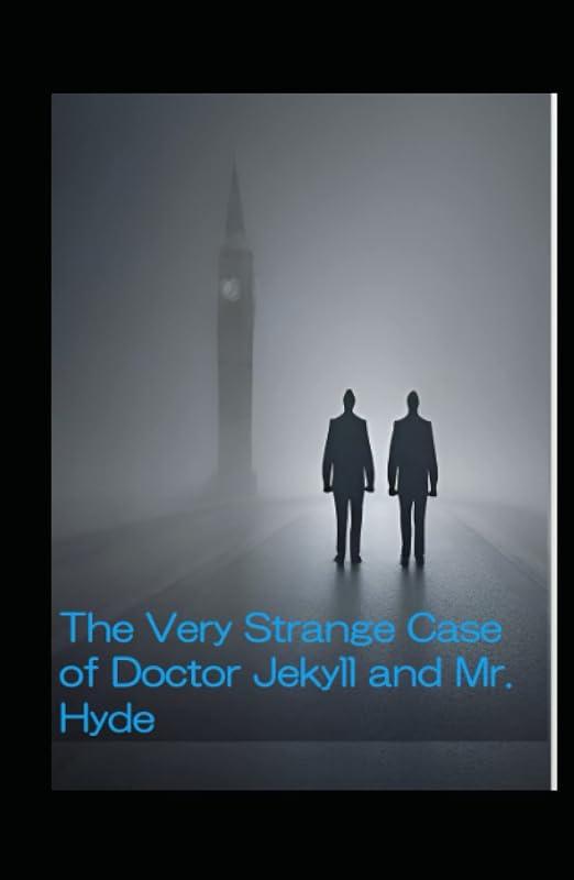 The Very Strange Case of Doctor Jekyll and Mister Hyde by Robert Louis Stevenson