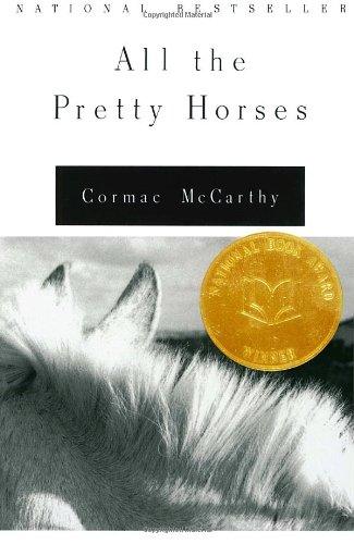 All the Pretty Horses (The Border Trilogy, Book 1) by Cormac McCarthy