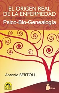 El origen real de la enfermedad by Antonio Bertoli