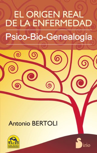 El origen real de la enfermedad by Antonio Bertoli
