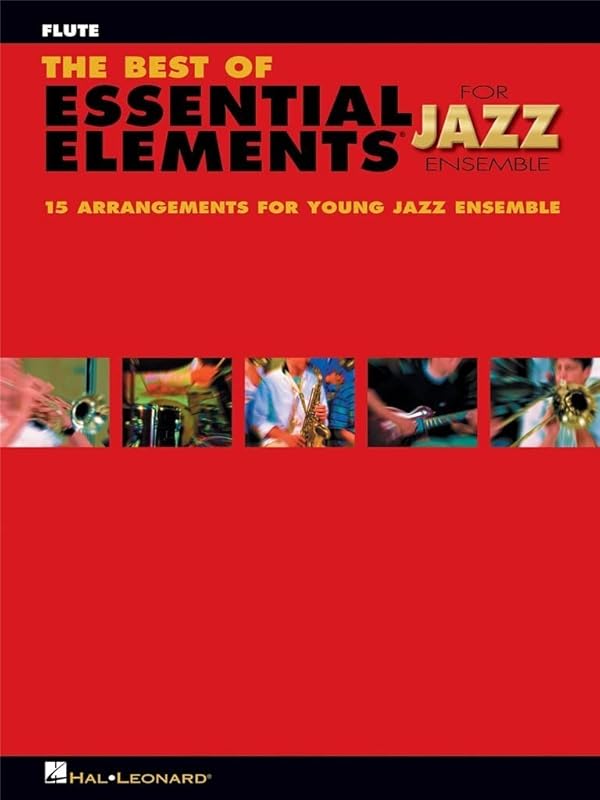 The Best of Essential Elements for Jazz Ensemble: 15 Selections from the Essential Elements for Jazz Ensemble Series - FLUTE by Michael Sweeney