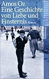 Eine Geschichte von Liebe und Finsternis: Roman (suhrkamp taschenbuch) - Amos Oz