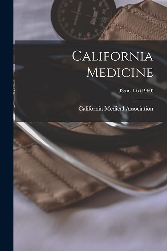 California Medicine; 93: no.1-6 (1960) by California Medical Association