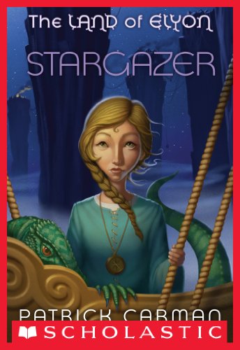 The Land of Elyon #4: Stargazer by Patrick Carman