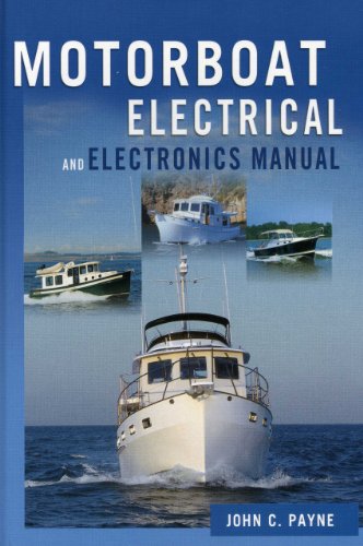 The Motorboat Electrical and Electronics Manual by John C. Payne
