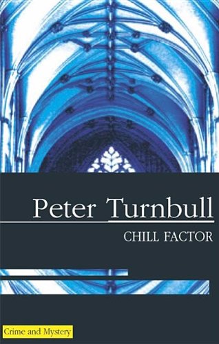 Chill Factor (Hennessey and Yellich Mysteries) by Peter Turnbull