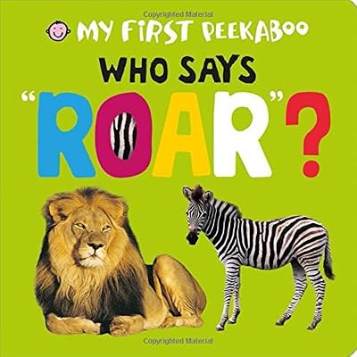 My First Peekaboo: Who Says Roar?