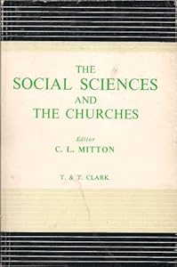 The social sciences and the Churches; by C. Leslie Mitton
