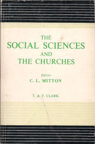 The social sciences and the Churches; by C. Leslie Mitton