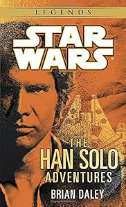 The Han Solo Adventures: Han Solo at Stars' End / Han Solo's Revenge / Han Solo and the Lost Legacy