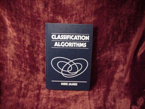 Classification Algorithms by Mike James