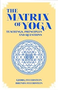 The Matrix of Yoga: Teachings, Principles and Questions