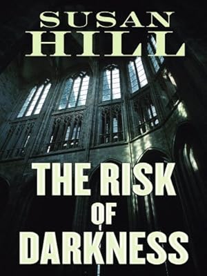The Risk of Darkness: A Simon Serrailler Mystery