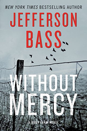 Without Mercy: A Body Farm Novel by Jefferson Bass